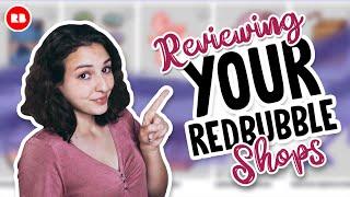 Reviewing YOUR Redbubble Shops! #1