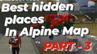 Top 10 New Hidden Place in Alpine - Part 3 // Secret Place in Alpine Map for Rank Push - Free fire .