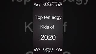 Top 10 Edgy Kids