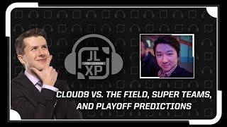 Cloud9 vs. The Field, Super Teams, and Playoff Predictions | JLXP - Ep 27