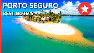 ✅ PORTO SEGURO best resorts for 2021 travel: Top 10 hotels in Porto Seguro, Brazil