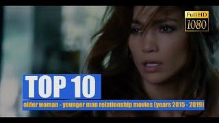 TOP 10: older woman - younger man relationship movies (years 2015 - 2019).