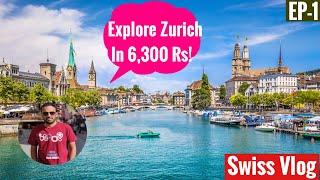 Explore Zurich Top Attractions On budget | Things to do in Zurich | Switzerland travel guide | EP-1