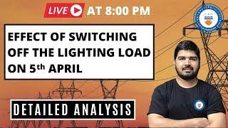 Effect of Switching off the Lighting load on 5th April | Ashu Jangra