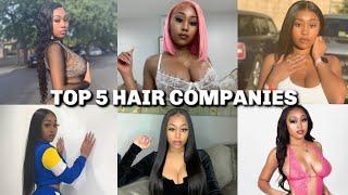 TOP 5 Hair Companies | MUST WATCH BEFORE BUYING