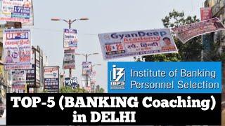 Top 5 Banking coaching in Delhi|Best Banking coaching centre|IBPS coaching centre in Delhi