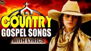 Classic Country Gospel Hymns Of All Time With Lyrics - Top Classic Country Gospel Songs 2021