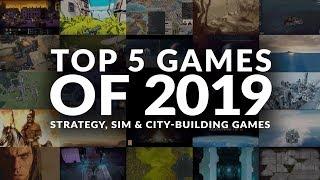 TOP 5 GAMES OF 2019 | STRATEGY, SIM & CITY-BUILDING (PC)