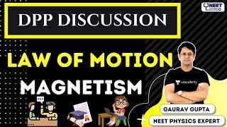 DPP Discussion | Law of Motion and Magnetism | NEET Toppers | Gaurav Gupta