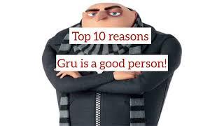 Top 10 Reasons Gru is a Good Person!