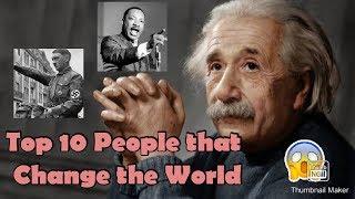 TOP 10 PEOPLE THAT CHANGE THE WORLD|  HISTORY