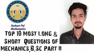 Top 10 Most Important Long and Short Questions of Mechanics (Paper 3) B.Sc.Part II #SushantPal