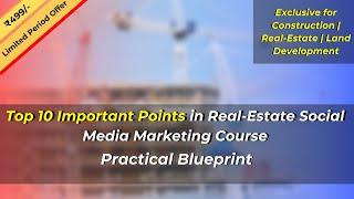 Top 10 Important Points Covered in Real-Estate Social Media Marketing Course