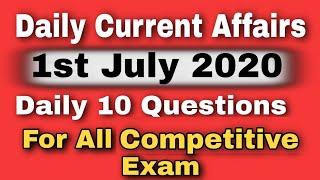 1st July Current Affair || Daily Current Affairs || Daily 10 Questions || For all Competitive Exam