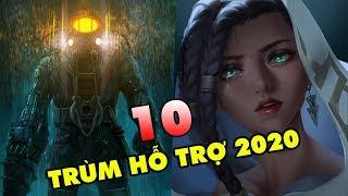 TOP 10 vị tướng Hỗ Trợ mạnh nhất giai đoạn Tiền Mùa Giải 2020 để leo rank trong LMHT