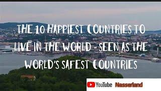 TOP 10 HAPPIEST COUNTRY'S TO LIVE IN THE WORLD 2021
