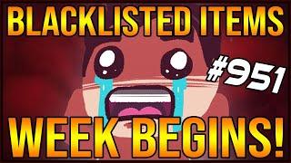 BLACKLISTED ITEMS WEEK BEGINS! - The Binding Of Isaac: Afterbirth+ #951