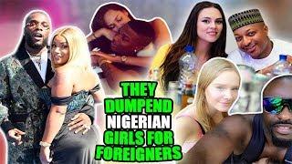 10 Nigerian Celebrities That Abandoned Naija Babes For Foreign Chicks