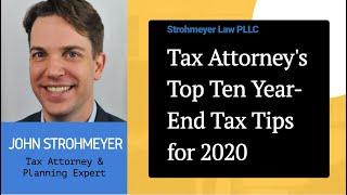 Tax Attorney's Top Ten Year-End Tax Tips for 2020