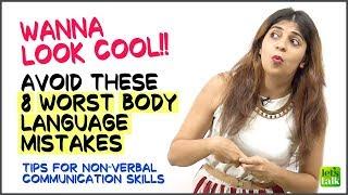 8 Body Language Mistakes That Make You Less Cool! Tips For Non Verbal Communication Skills. Niharika