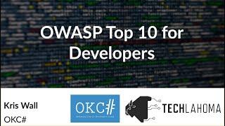 OWASP Top 10 for Developers - Kris Wall: OKC#