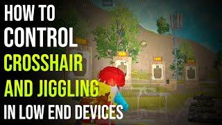 HOW TO CONTROL CROSSHAIR AND JIGGLING IN LOW END DEVICE | BEST DRILLS TO ACHIEVE BEST AIMING