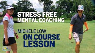 Stress Free Golf using Mental Games on the Course - Lesson with Michele Low