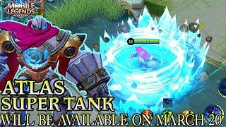 New Hero Tank Atlas Will Be Available On March 20 - Mobile Legends Bang Bang