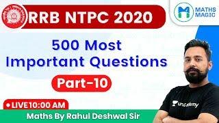 10:00 AM - RRB NTPC 2020 | Maths by Rahul Deshwal | 500 Important Questions Series