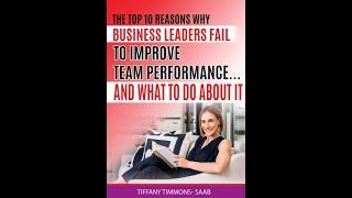 Top 10 Reasons Business Leaders Fail to Improve Team Performance, and What You Can Do About It