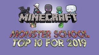 Monster School : TOP 10 for 2019 - Minecraft Animation