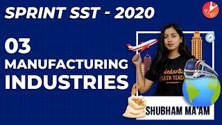 Manufacturing Industries L3 | CBSE Class 10 Geography SST Chapter 6 Agro Mineral Automobile IT NCERT