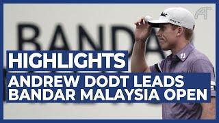 Andrew Dodt Leads Bandar Malaysia Open | Round 1 Highlights 2020