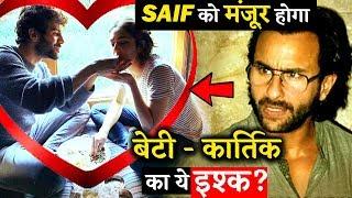 Will Saif Ali Khan Accept Sara Ali Khan And Kartik Aryan's Relationship?