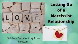 Self Love Success Story from Pakistan | Letting Go of a Narcissist Relationship