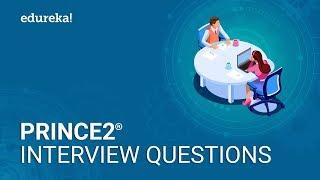 Top 50 PRINCE2® Interview Questions and Answers| PRINCE2® Foundation & Practitioner | Edureka