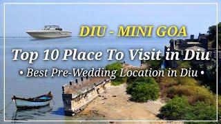 Diu | Mini Goa | Top 10 Place To Visit in Diu | Best Prewedding Location In Diu | Diu Beach & Fort