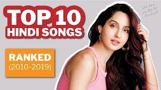 TOP 10 HINDI SONGS RANKED (2010-2019) 