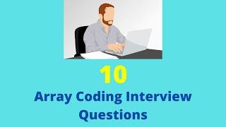 Top 10 Programming Interview Questions | Array Coding Interview Questions | practical program