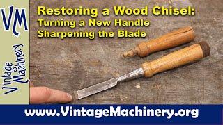 Wood Chisel Restoration: Turning a New Handle & Grinding a New Edge