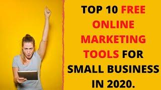 Top 10 Free Online Marketing Tools For Small Business In 2020