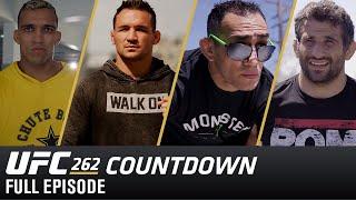 UFC 262 Countdown: Full Episode