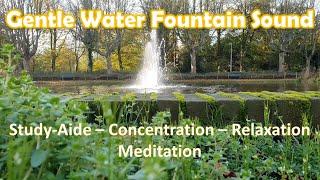 8 hours Gentle Water Fountain Sound for Study-Aide, Concentration, Relaxation, Meditation and Focus