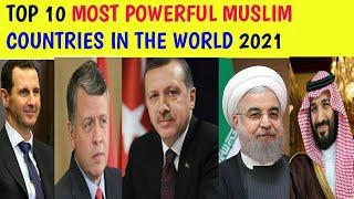 top 10 most powerful Muslim country 2021 || with their leaders