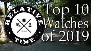 Relative Time's Top Ten Watches 2019 & One Dishonorable Mention