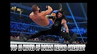 Top 10 Moves of WWE Roman Reigns (All Time)