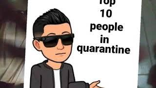 Top 10 people in quarantine