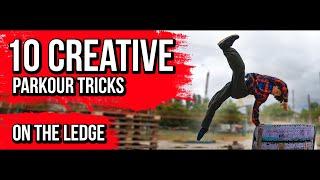 TOP 10+ CREATIVE PARKOUR TRICKS ON THE LEDGE