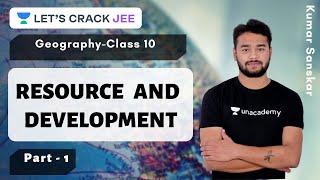 Resource and Development Part - 1 | Class 10 | Geography | Foundation Course | Kumar Sanskar