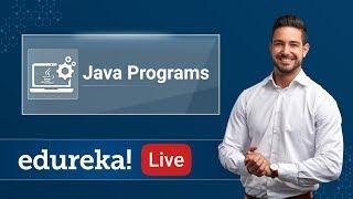 Java Live - 2 | Java Programs for Practice | Java Programming Tutorial | Java Training | Edureka